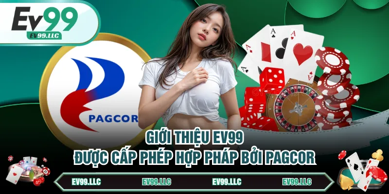 Giới Thiệu EV99 - Nhà Cái Minh Bạch An Toàn Hàng Đầu 1 Giới thiệu EV99 được cấp phép hợp pháp bởi PAGCOR