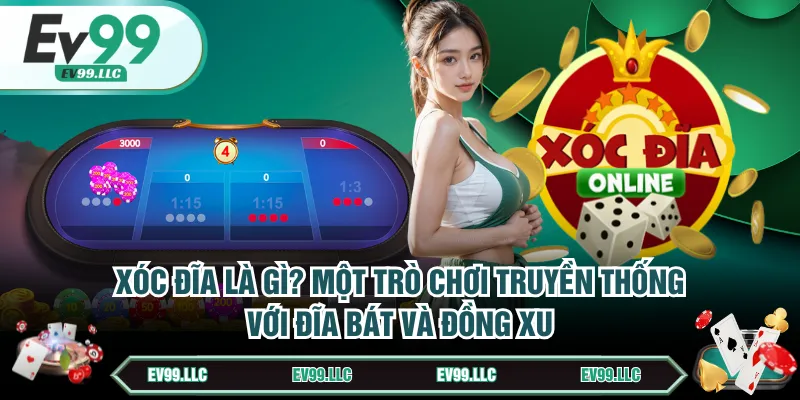 Xóc Đĩa Là Gì? Lối Chơi Cơ Bản Và Bí Kíp Thắng Nhanh 2 Xóc Đĩa là gì? Một trò chơi truyền thống với đĩa bát và đồng xu